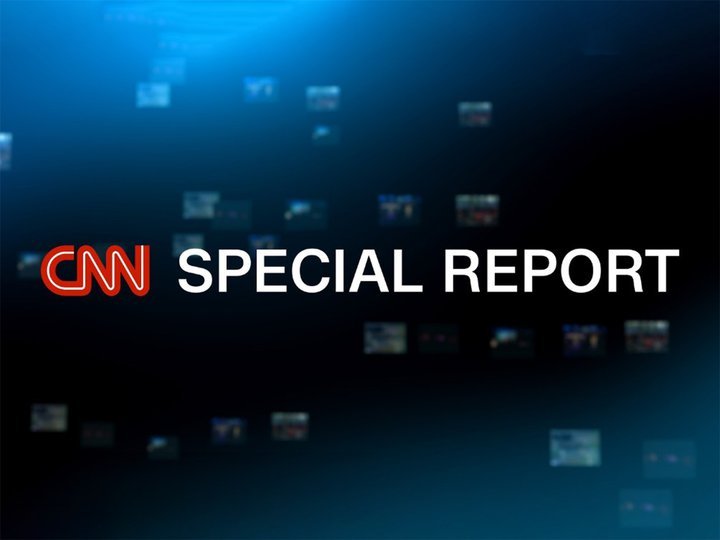 CNN Special Report