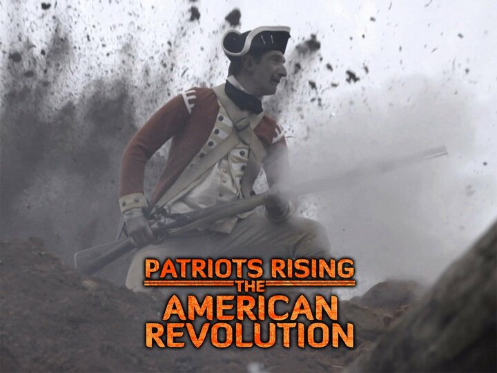 Patriots Rising: The American Revolution