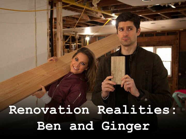 Renovation Realities: Ben & Ginger