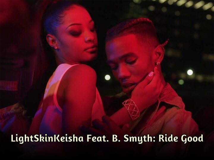 LightSkinKeisha Feat. B. Smyth: Ride Good