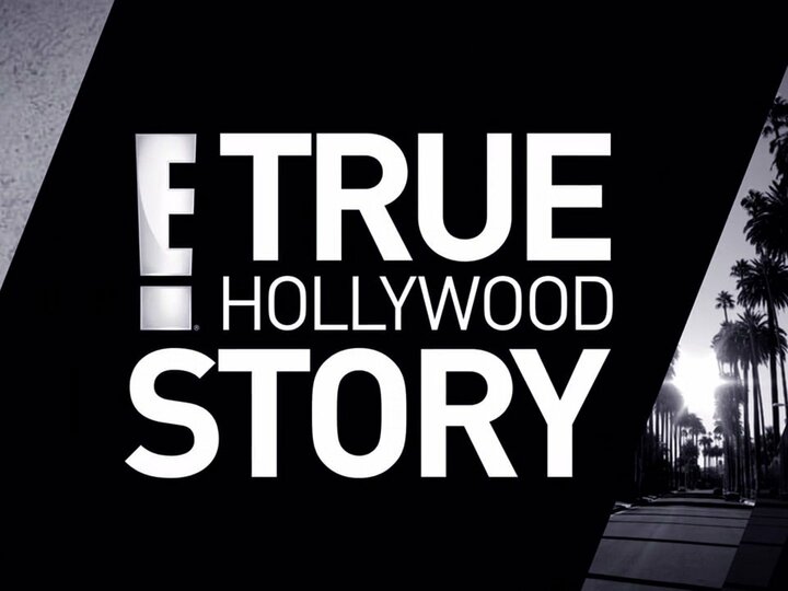 The E! True Hollywood Story