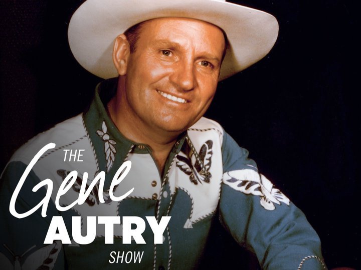 The Gene Autry Show | Whensiton.com