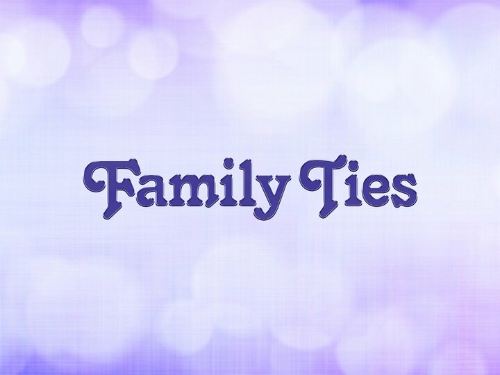 Family Ties